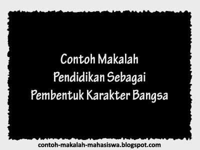 Contoh Makalah Pendidikan Karakter Contoh Makalah Pendidikan Karakter